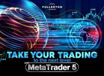 Fullerton Markets 新增 MT5 平台，提供更多交易灵活性