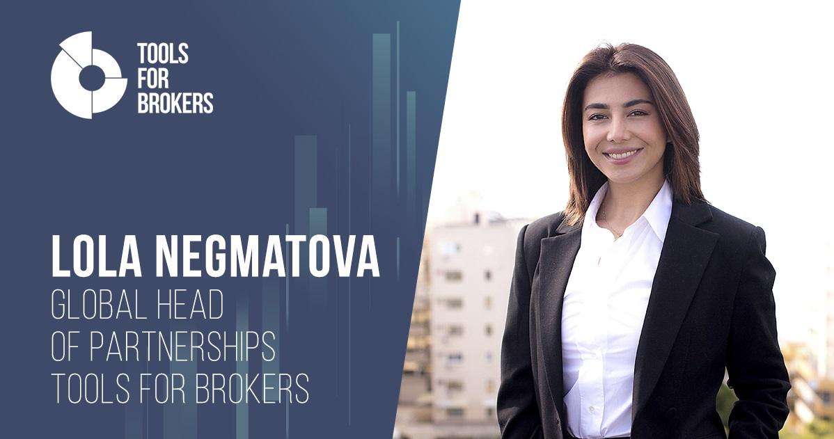 Tools for Brokers 晋升 Lola Negmatova 为全球合作伙伴负责人