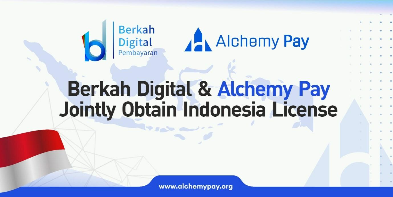 Alchemy Pay与Berkah Digital获印尼央行牌照,拓展汇款与资金转账业务