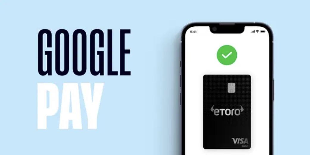 eToro英国客户现可通过Google Pay使用eToro卡