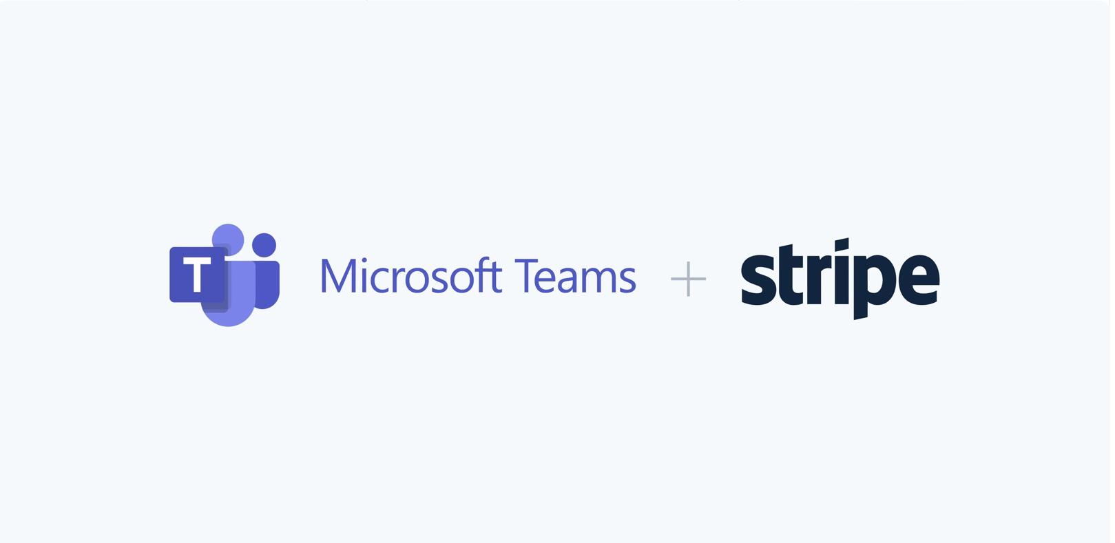 Stripe 与 Microsoft 合作，将支付功能引入 Teams