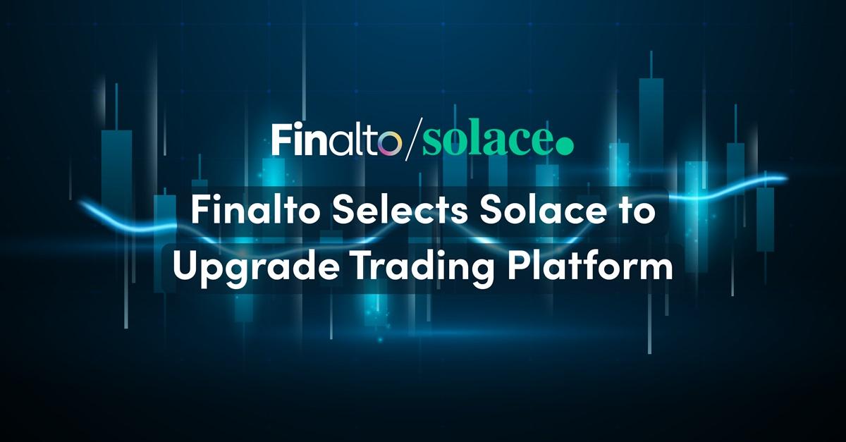 Finalto 采用 Solace PubSub+ 平台升级交易平台，实现低延迟定价与交易