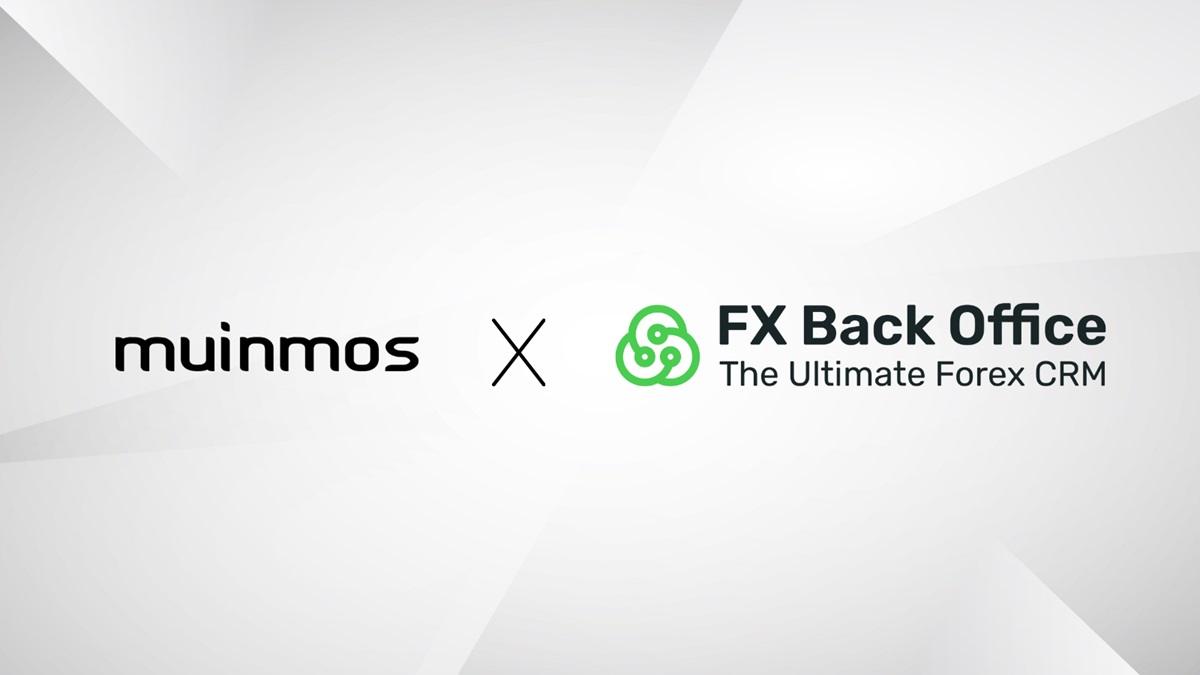 Muinmos与FX Back Office整合平台，为外汇经纪商提供高效开户与CRM解决方案