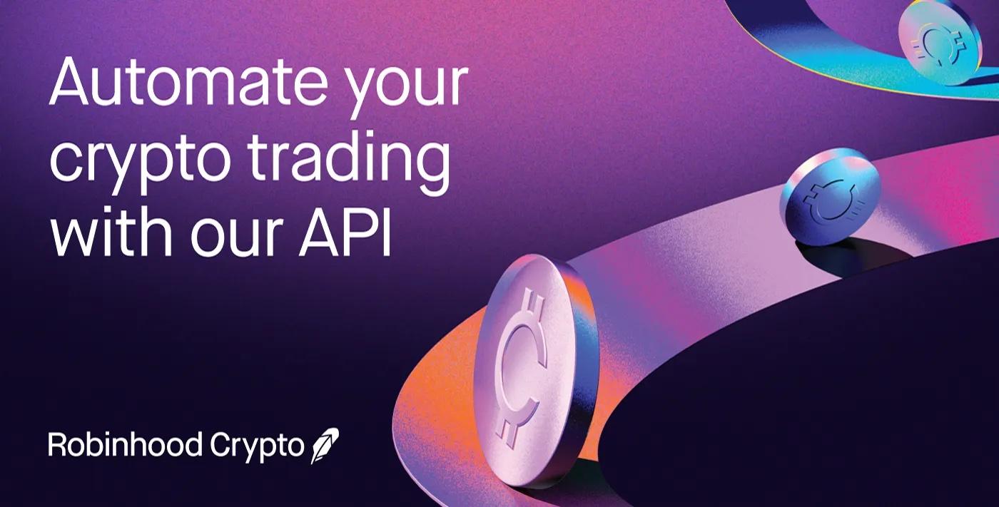 Robinhood 推出加密货币交易 API，允许用户程序化交易