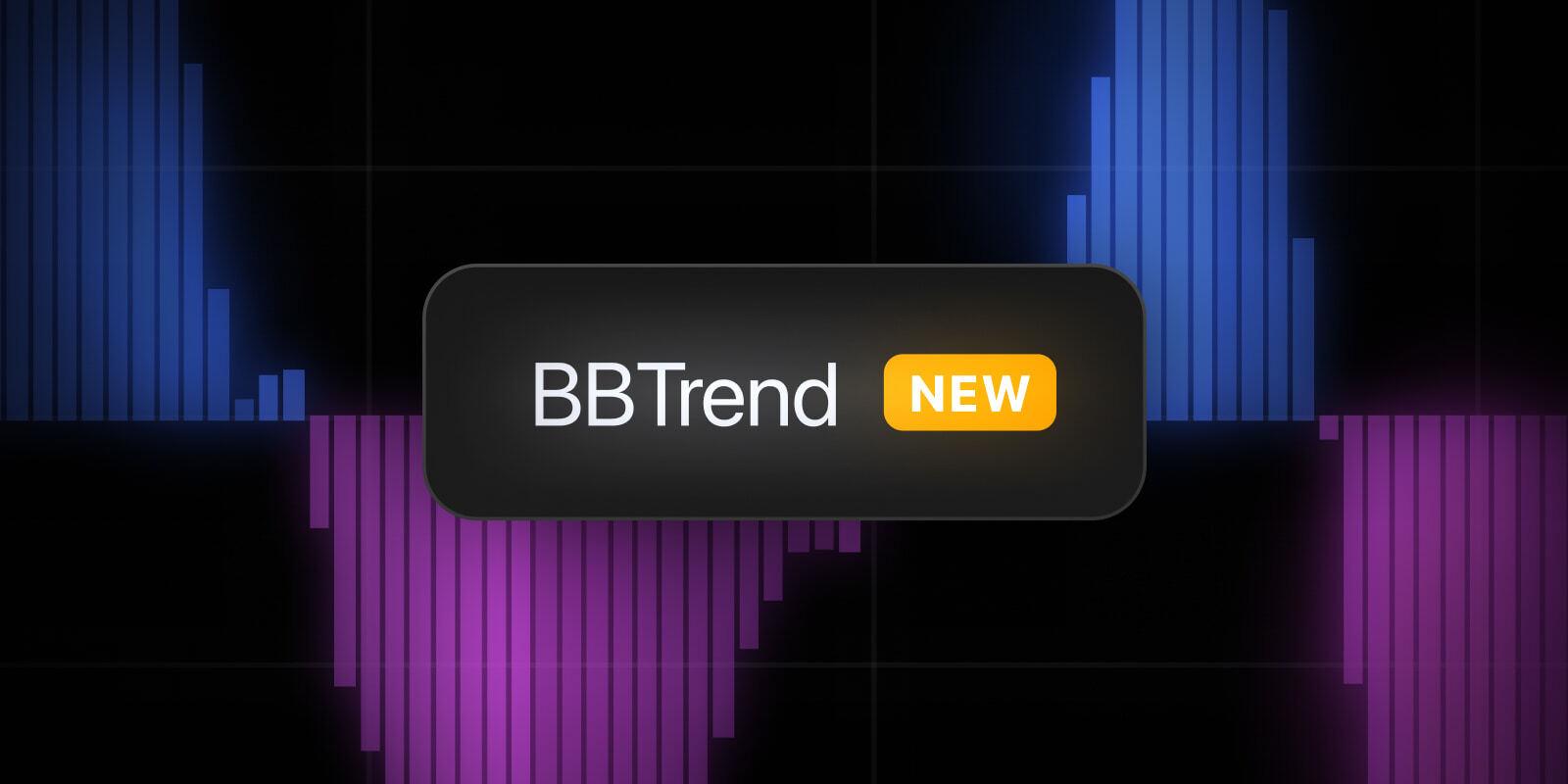 TradingView 推出 John Bollinger 新指标 BBTrend，并修订布林带
