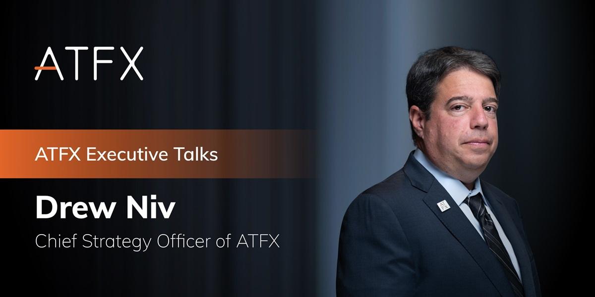 ATFX首席战略官Drew Niv访谈：以技术创新与客户中心战略推动全球增长