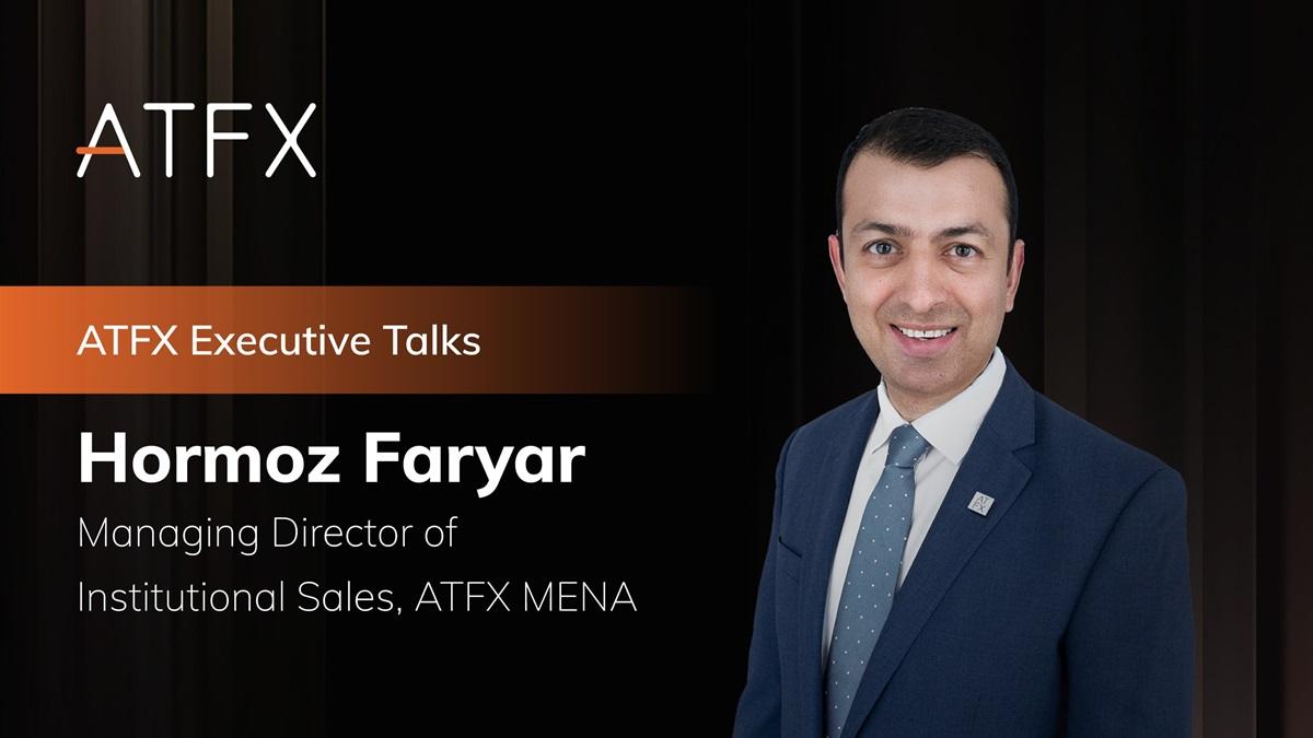 ATFX 高管访谈：中东机构销售总监 Hormoz Faryar 谈区域机遇与战略