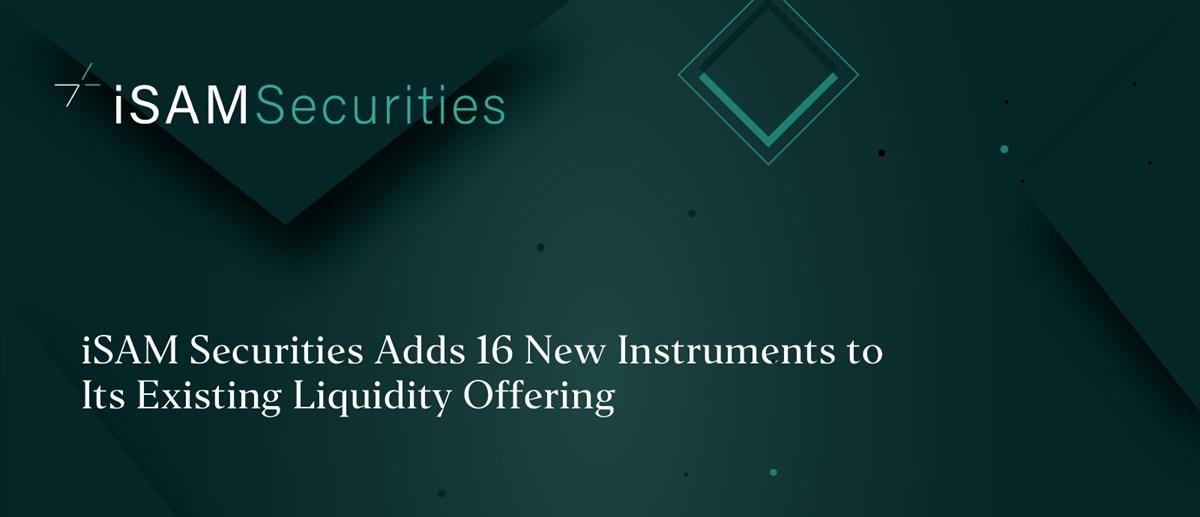 iSAM Securities 新增16种流动性工具，包括中国H股与大宗商品