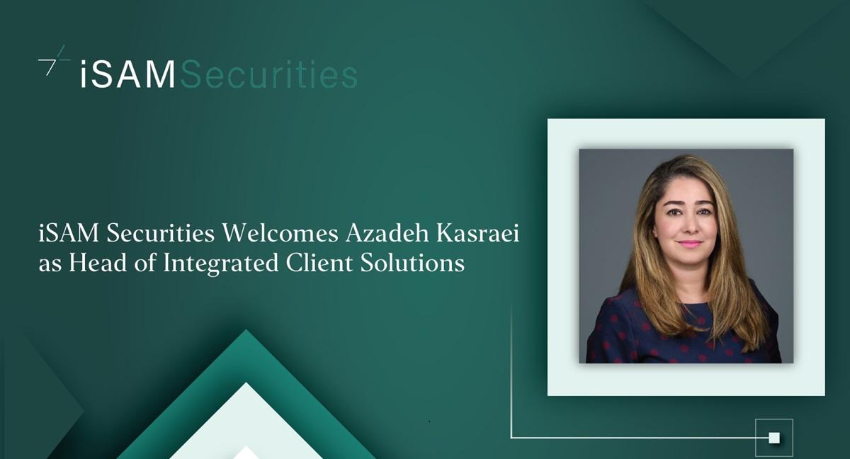 iSAM Securities 聘请 Azadeh Kasraei 出任综合客户解决方案主管
