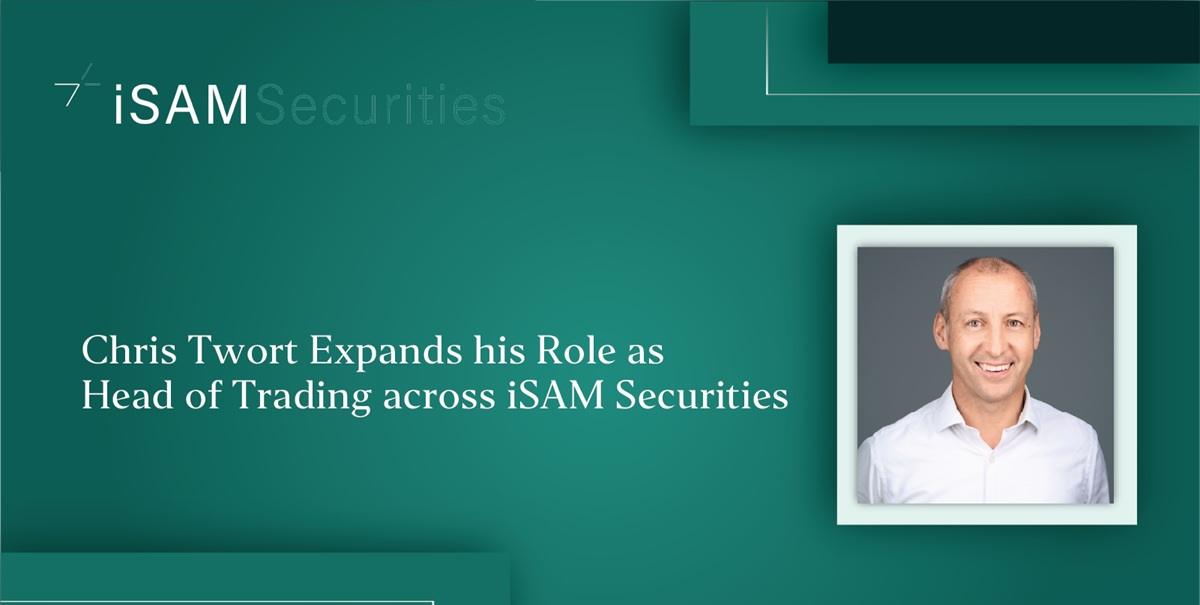 Chris Twort 扩大职责，出任 iSAM Securities 交易主管