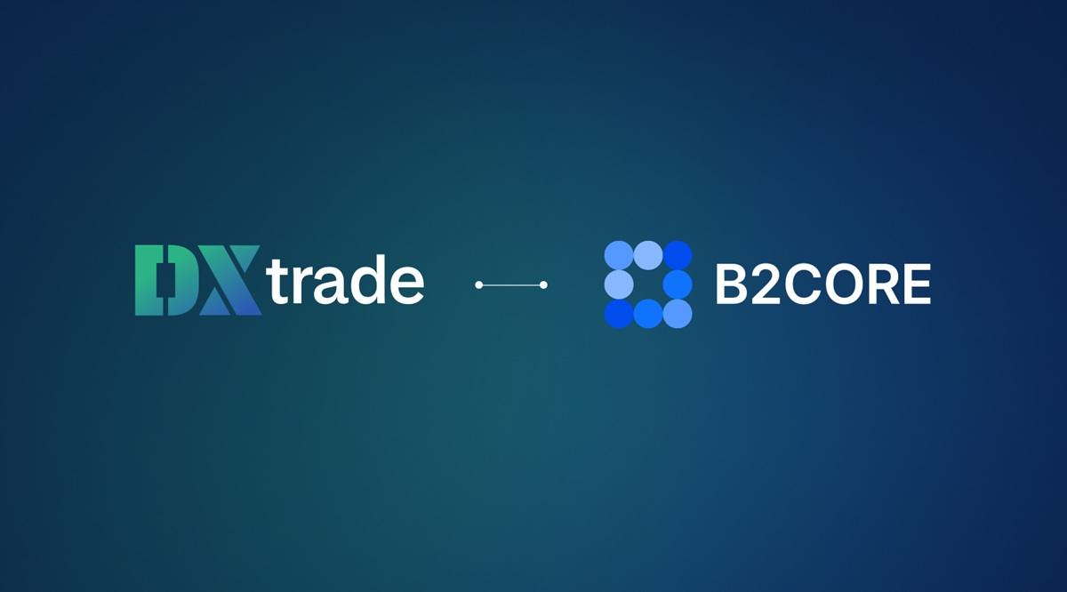 Devexperts将B2CORE CRM集成至DXtrade平台，拓展经纪商生态系统
