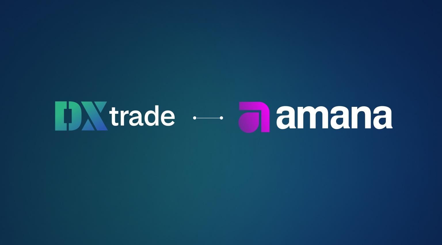 DXtrade 携手迪拜流动性提供商 amana，拓展中东北非市场
