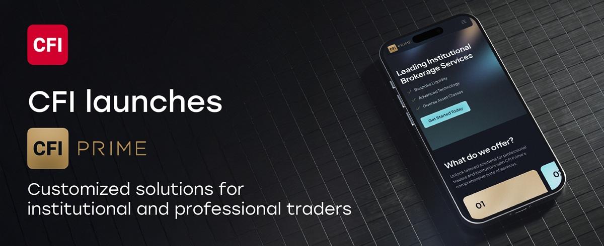 CFI Financial Group 推出 CFI Prime，服务机构与专业交易者