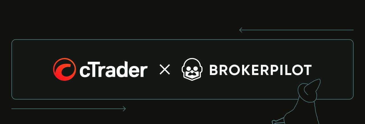 cTrader 集成 Brokerpilot，为经纪商提供高级风险管理能力