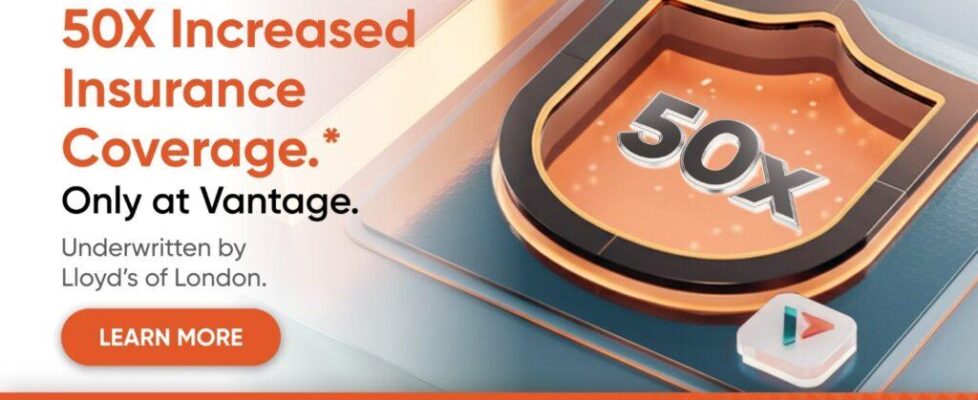 Vantage Markets将客户保险覆盖提升至5000万美元，强化信任保障